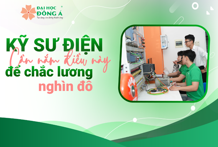 Kỹ sư điện cần nắm điều này để chắc lương NGHÌN ĐÔ
